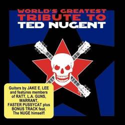 Ted Nugent : World's Greatest Tribute to Ted Nugent
